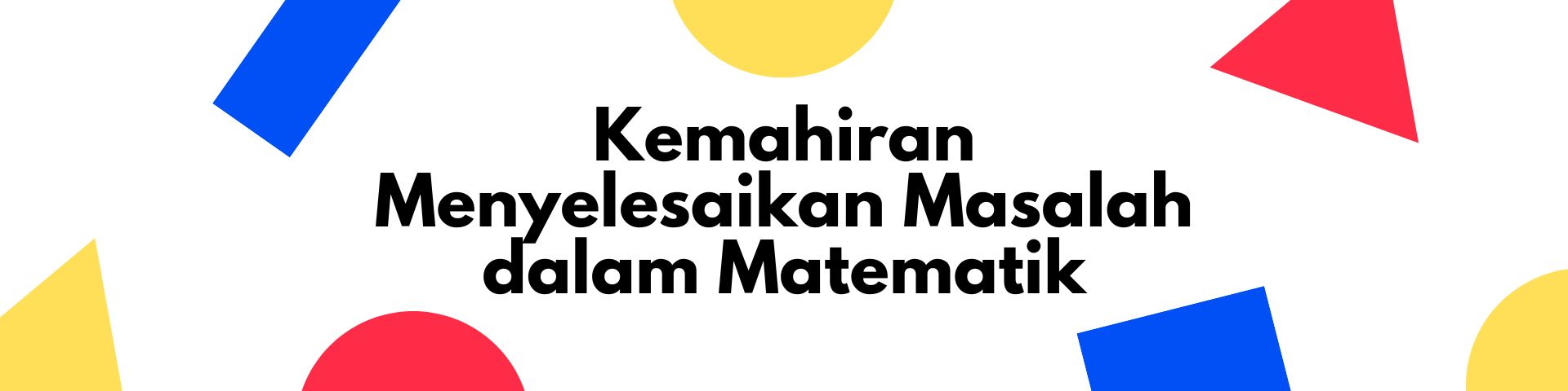 Kemahiran Menyelesaikan Masalah dalam Matematik